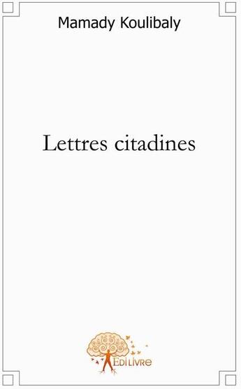 Couverture du livre « Lettres citadines » de Mamady Koulibaly aux éditions Edilivre