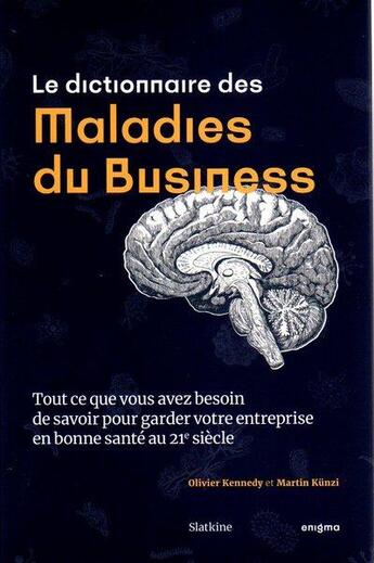 Couverture du livre « Le dictionnaire des maladies du business » de Olivier Kennedy et Martin Kunzi aux éditions Slatkine