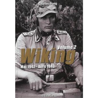 Couverture du livre « Wiking Tome 2 ; Mai 1942-Avril 1943 » de Charles Trang aux éditions Heimdal