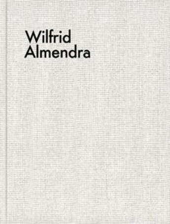 Couverture du livre « Wilfrid Almendra » de Zoe Gray aux éditions Les Presses Du Reel