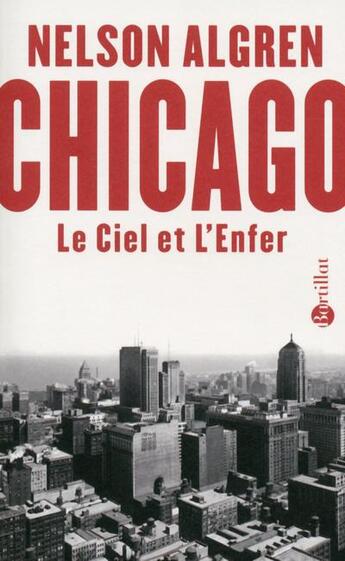 Couverture du livre « Chicago ; le ciel et l'enfer » de Nelson Algren aux éditions Bartillat