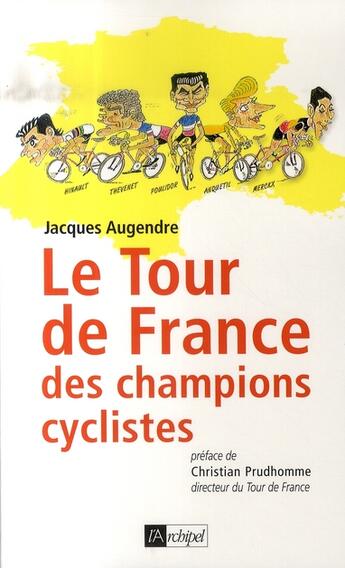 Couverture du livre « Le tour de france des champions cyclistes » de Augendre-J aux éditions Archipel