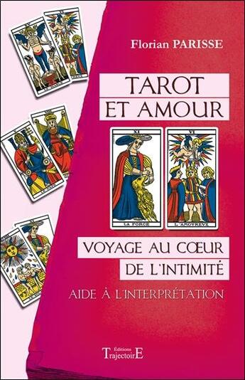 Couverture du livre « Tarot et amour : voyage au coeur de l'intimité » de Florian Parisse aux éditions Trajectoire