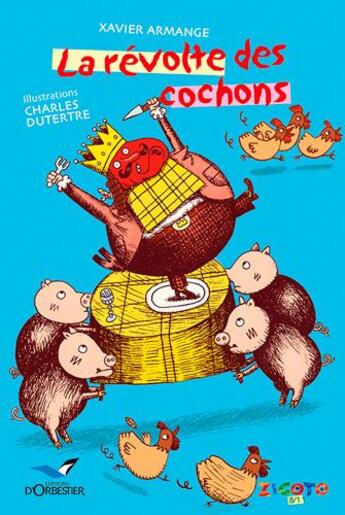 Couverture du livre « La revolte des cochons » de Xavier Armange aux éditions D'orbestier