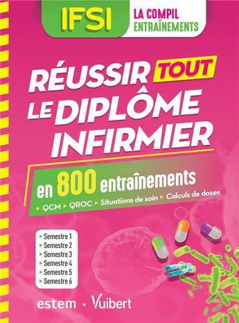 Couverture du livre « IFSI ; réussir tout le diplôme infirmier en 800 entraînements ; QCM, QROC, situations de soin, calculs de doses ; semestres 1 à 6 » de  aux éditions Estem