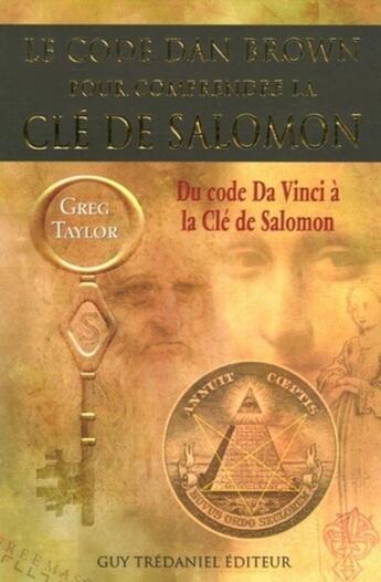 Couverture du livre « Le code Dan Brown pour comprendre la clé de Salom on » de Greg Taylor aux éditions Guy Trédaniel