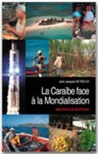 Couverture du livre « Les caraibes face a la mondialisation » de Jean-Jacques Seymour aux éditions Ibis Rouge