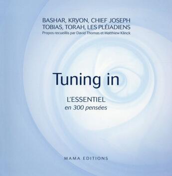 Couverture du livre « Tuning in ; l'essentiel en 300 pensées » de  aux éditions Mamaeditions