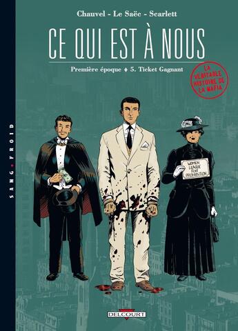 Couverture du livre « Ce qui est a nous ; première époque Tome 5 ; ticket gagnant » de David Chauvel et Erwan Le Saec et Scarlett Smulkowski aux éditions Delcourt