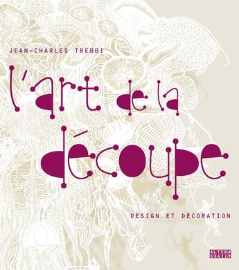 Couverture du livre « L'art de la découpe » de Jean-Charles Trebbi aux éditions Alternatives