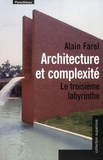 Couverture du livre « Architecture et complexité ; le troisième labyrinthe » de Farel/Alain aux éditions Parentheses