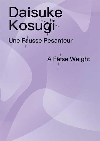 Couverture du livre « Une fausse pesanteur ; a false weight » de Daisuke Kosugi aux éditions Capc Bordeaux