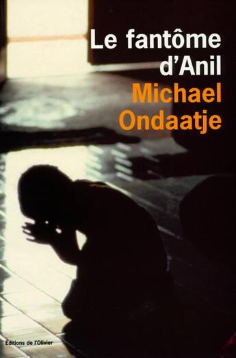 Couverture du livre « Fantome d'anil (le) » de Michael Ondaatje aux éditions Editions De L'olivier