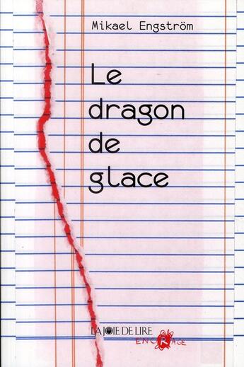 Couverture du livre « Le dragon de glace » de Mikael Engstrom aux éditions La Joie De Lire