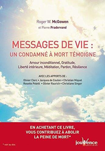 Couverture du livre « Messages de vie du couloir de la mort ; amour inconditionnel, gratitude, liberté intérieure, méditation, pardon, résilience » de Pierre Pradervand et Roger W. Mcgowen aux éditions Jouvence