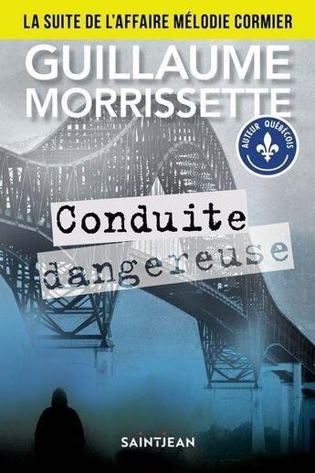 Couverture du livre « Conduite dangereuse » de Guillaume Morrissette aux éditions Saint-jean Editeur