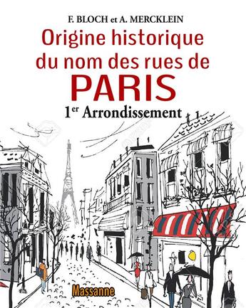 Couverture du livre « Origine historique du nom des rues de Paris ; 1er arrondissement » de F. Bloch et A. Mercklein aux éditions Massanne