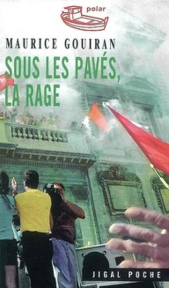 Couverture du livre « Sous les pavés la rage (poche) » de Maurice Gouiran aux éditions Jigal