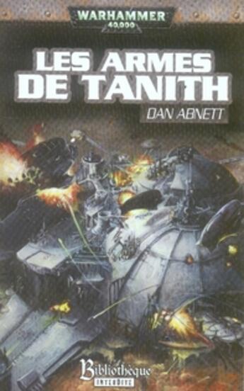 Couverture du livre « Les armes de tanith » de Dan Abnett aux éditions Bibliotheque Interdite