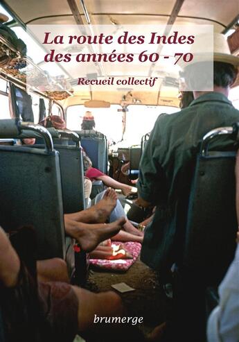 Couverture du livre « La route des Indes des années 60-70 » de  aux éditions Brumerge