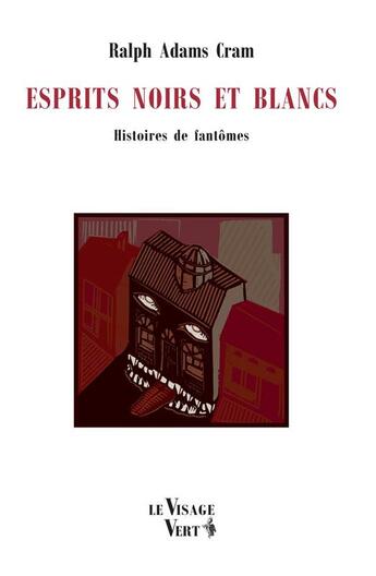 Couverture du livre « Esprits noirs et blancs - histoires de fantomes » de Cram/Dziemianowicz aux éditions Visage Vert