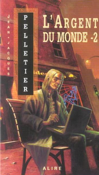 Couverture du livre « L'argent du monde t.2 » de Jean-Jacques Pelletier aux éditions Alire