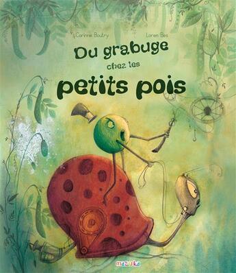 Couverture du livre « Du grabuge chez les petits pois » de Loren Bes et Corinne Bouty aux éditions Mazurka