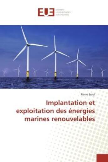 Couverture du livre « Implantation et exploitation des energies marines renouvelables » de Pierre Sorel aux éditions Editions Universitaires Europeennes