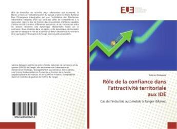 Couverture du livre « Role de la confiance dans l'attractivite territoriale aux ide » de Belqasmi Sabrine aux éditions Editions Universitaires Europeennes