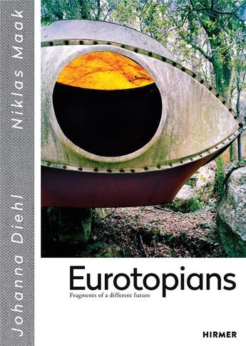 Couverture du livre « Johanna diehl & niklas maak eurotopians » de Maak Niklas/Diehl Jo aux éditions Hirmer