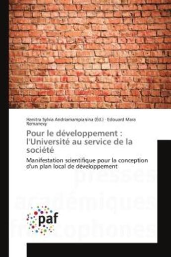 Couverture du livre « Pour le developpement : l'Universite au service de la societe : Manifestation scientifique pour la conception d'un plan local de developpement » de Hanitra Andriamampianina aux éditions Editions Universitaires Europeennes