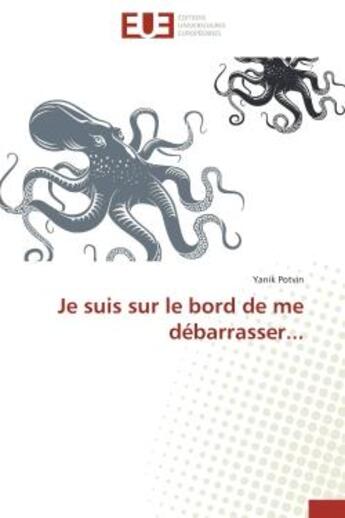 Couverture du livre « Je suis sur le bord de me debarrasser... » de Potvin Yanik aux éditions Editions Universitaires Europeennes