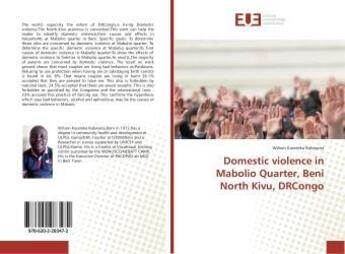 Couverture du livre « Domestic violence in mabolio quarter, beni north kivu, drcongo » de Kasereka Kabwana W. aux éditions Editions Universitaires Europeennes