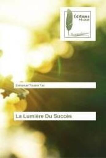 Couverture du livre « La lumiere du succes » de Toukmi Tao Emmanuel aux éditions Muse