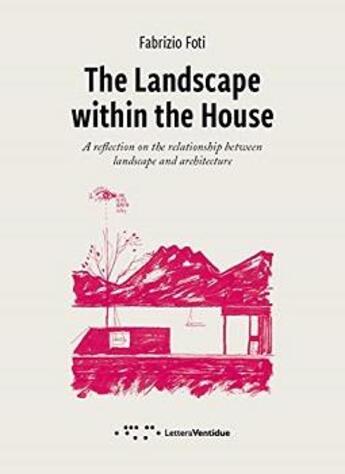 Couverture du livre « The landscape within the house » de Foti Fabrizio aux éditions Letteraventidue