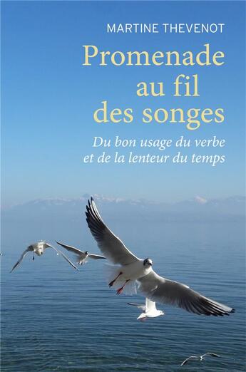 Couverture du livre « Promenade au fil des songes ; du bon usage du verbe et de la lenteur du temps » de Martine Thevenot aux éditions Librinova