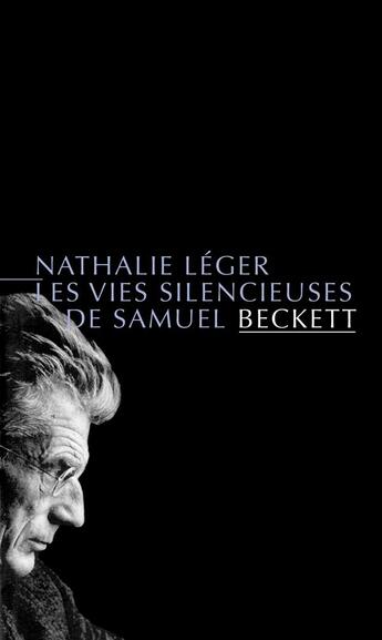 Couverture du livre « Les Vies silencieuses de Samuel Beckett » de Nathalie Leger aux éditions Allia