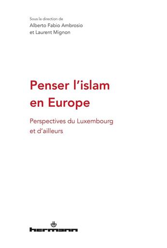 Couverture du livre « Penser l'islam en Europe : Perspectives du Luxembourg et d'ailleurs » de Ambrosio A F. aux éditions Hermann