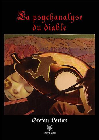 Couverture du livre « La psychanalyse du diable » de Stefan Leriov aux éditions Le Lys Bleu