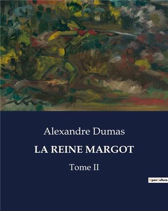 Couverture du livre « LA REINE MARGOT : Tome II » de Alexandre Dumas aux éditions Culturea