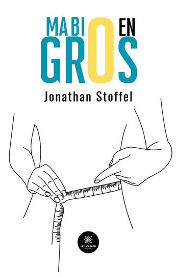 Couverture du livre « Ma bio en gros » de Stoffel Jonathan aux éditions Le Lys Bleu