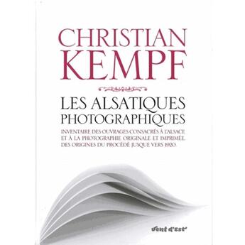 Couverture du livre « Les Alsatiques Photographiques » de Christian Kempf aux éditions A Propos De