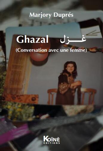 Couverture du livre « Ghazal » de Marjory Dupres aux éditions Koine