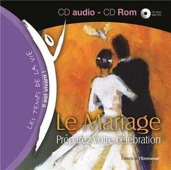 Couverture du livre « Le Mariage - Preparez Votre Celebration - Cd Et Cd-Rom - 2e Edition » de  aux éditions Emmanuel