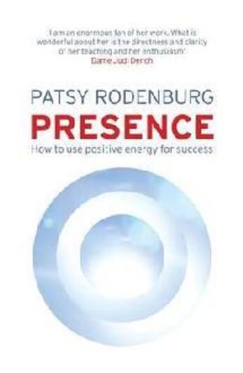 Couverture du livre « Presence: How To Use Positive Energy For Success In Every Situation » de Rodenburg Patsy aux éditions Adult Pbs