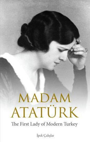 Couverture du livre « Madam Ataturk » de Calislar Ipek aux éditions Saqi Books Digital