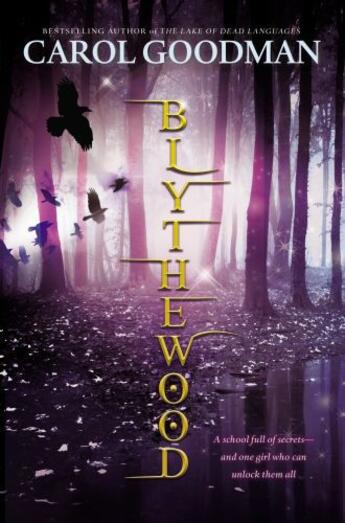 Couverture du livre « Blythewood » de Carol Goodman aux éditions Penguin Group Us