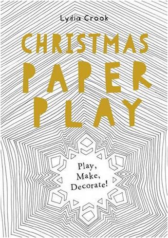 Couverture du livre « Christmas paper play » de Lydia Crook aux éditions Ivy Press