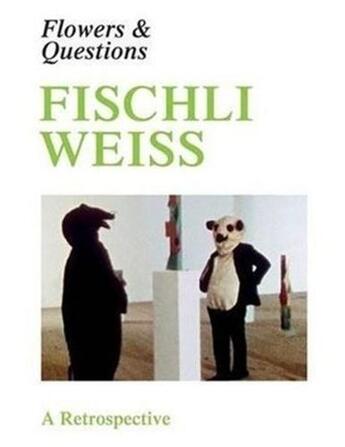 Couverture du livre « Fischli weiss flowers & questions » de Bice Curiger aux éditions Tate Gallery