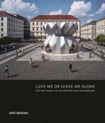 Couverture du livre « Love me or leave me alone : the art of studio Morison » de Claire Doherty aux éditions Thames & Hudson